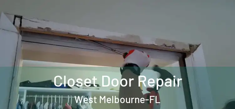  Closet Door Repair West Melbourne-FL
