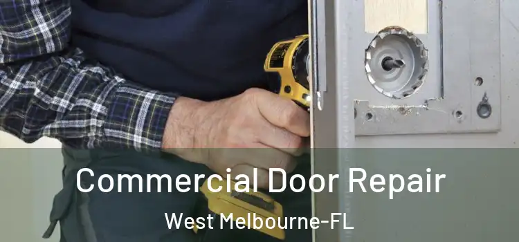  Commercial Door Repair West Melbourne-FL