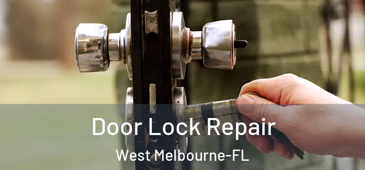  Door Lock Repair West Melbourne-FL