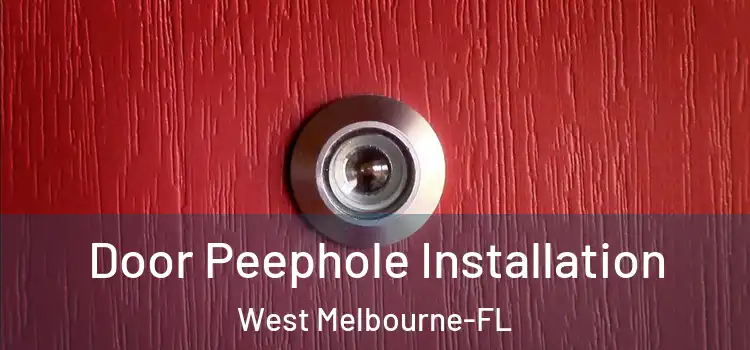  Door Peephole Installation West Melbourne-FL