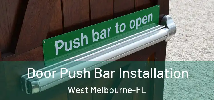  Door Push Bar Installation West Melbourne-FL
