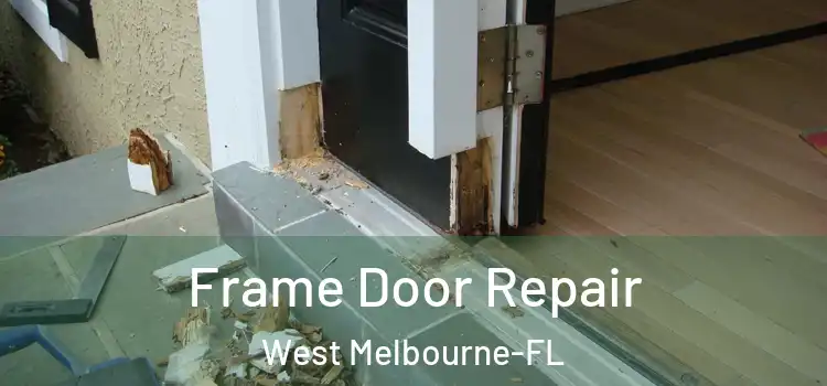  Frame Door Repair West Melbourne-FL