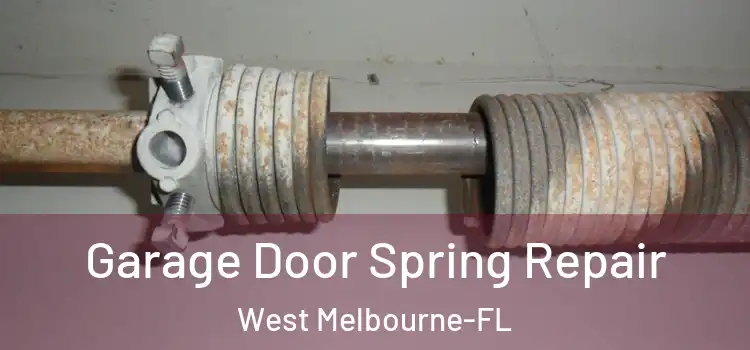  Garage Door Spring Repair West Melbourne-FL