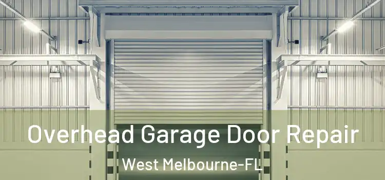  Overhead Garage Door Repair West Melbourne-FL