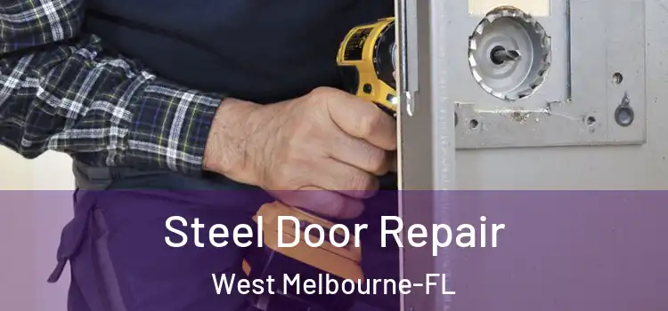 Steel Door Repair West Melbourne-FL