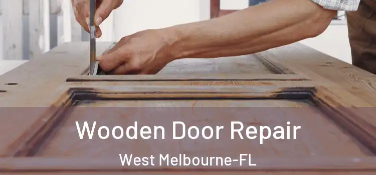  Wooden Door Repair West Melbourne-FL